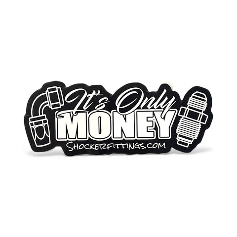 Shocker Its Only Money Sticker  8" x 3"
